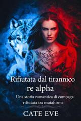 Cate Eve – Rifiutata dal tirannico re alpha (2026)