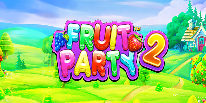 Trik Hebat Menang Besar di Slot Fruit Party 2 Tanpa Modal Besar