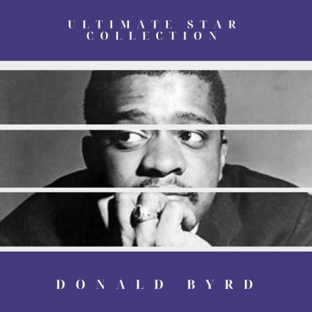 Donald Byrd - Ultimate Star Collection (2020)