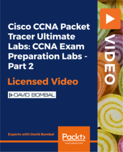 Cisco CCNA Packet Tracer Ultimate Labs: CCNA Exam Preparation Labs - Part 2