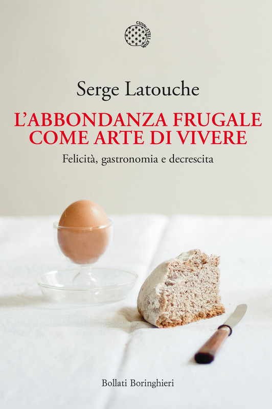 Serge Latouche – L’abbondanza frugale come arte di vivere (2022)