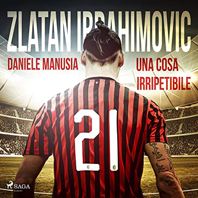 Daniele Manusia - Zlatan Ibrahimović, una cosa irripetibile (2022) (mp3 - 128 kbps)