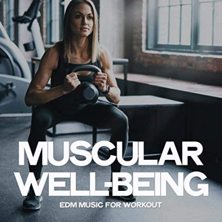 VA - Muscular Well-Being (EDM Music For Workout) (2019) Mp3