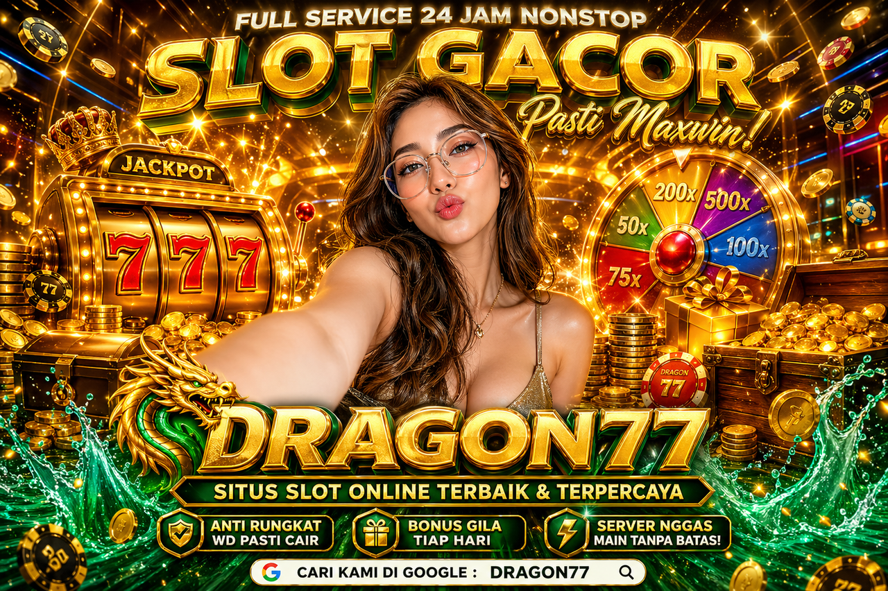 DRAGON77 Slot Online Gacor dengan RTP Tinggi dan Bonus Menggiurkan