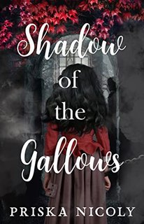 Priska Nicoly - Shadow of the Gallows. Where I Belong #3.5 (2022)