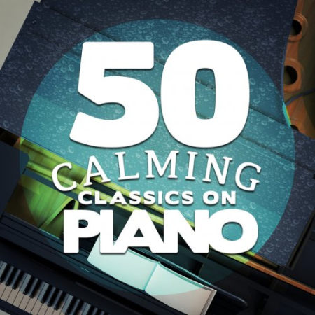 VA   50 Calming Classics on Piano (2015)