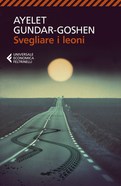 Ayelet Gundar-Goshen – Svegliare i leoni (2020)