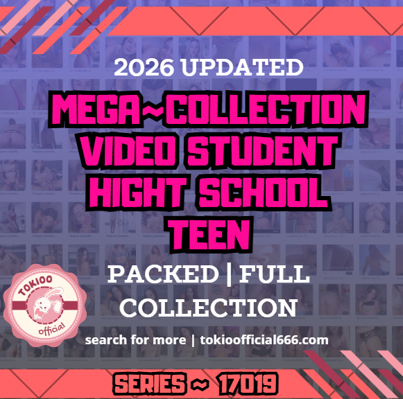 🏫OFFICIAL ORIGINAL🏫MEGA🏫 collection video student hight school teen 🏫17029