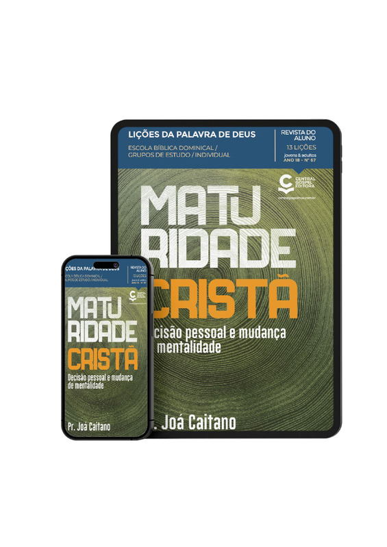 Maturidade Cristã: Por Que Ela Depende de uma Decisão Pessoal e de uma Mudança de Mentalidade