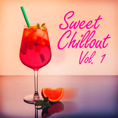 VA - Sweet Chillout Vol. 1 (2019)