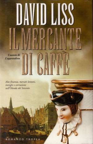 David Liss – Il mercante di caffè (2004)