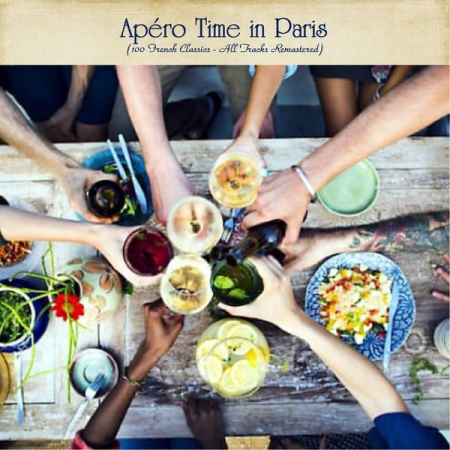 Various Artists - Apéro Time in Paris (100 French Classics - All Tracks Remastered) (2020)