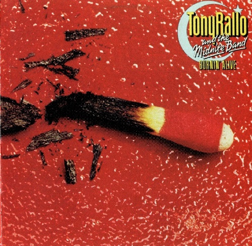 Tony Rallo & The Midnite Band - Burnin' Alive (1979) (Reissue 2015) (Lossless)