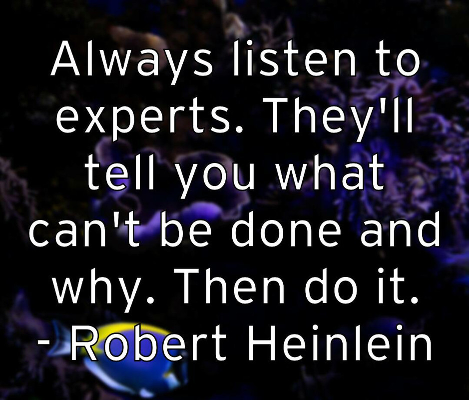 always-listen-to-experts-they-ll-tell-you-what-can-t-be-done-and