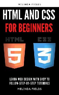 html and css for beginners Learn web design with easy to follow-step-by-step tutorials html and css for beginners Learn web design with easy to follow-step-by-step tutorials