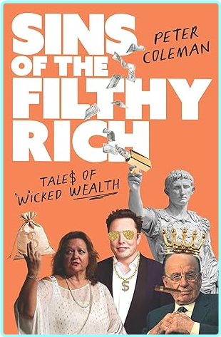 Peter Coleman Sins Of The Filthy Rich [Audiobook] (Peter Coleman)