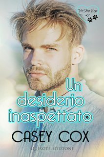Casey Cox - Vet Shop Boys Serie Vol. 2. Un desiderio inaspettato (2024)
