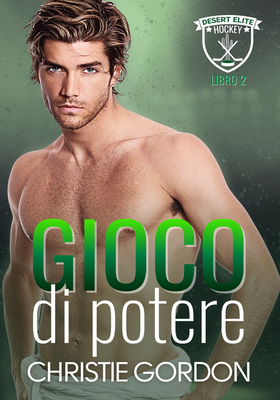 Christie Gordon - Desert Elite Hockey Vol. 2. Gioco di potere (2026)
