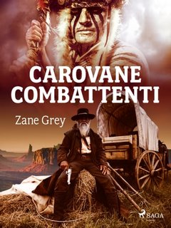 Zane Grey - Carovane combattenti (2023)