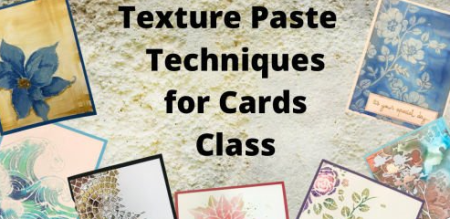 Texture Paste Techniques for Cards Class