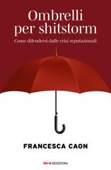 Francesca Caon – Ombrelli per shitstorm (2026)