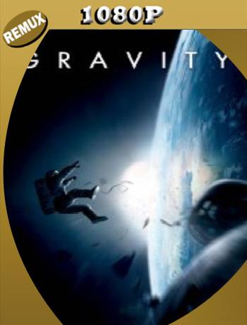 Gravity (2013) Remux [1080p] [Latino] [GoogleDrive] [RangerRojo]