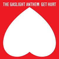 Get Hurt by The Gaslight Anthem