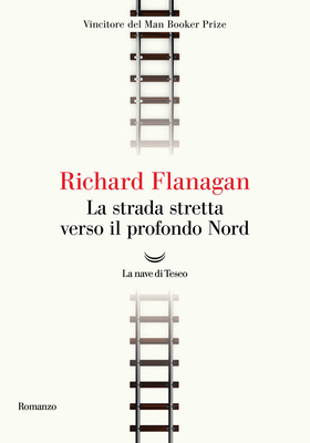 Richard Flanagan - La strada stretta verso il profondo nord (2025)