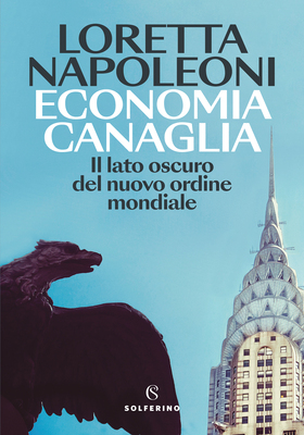 Loretta Napoleoni - Economia canaglia (2025)