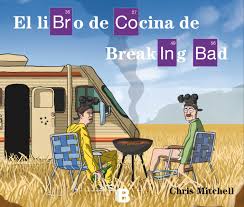 EL LIBRO DE COCINA DE BREAKING BAD, CHRIS MITCHELL