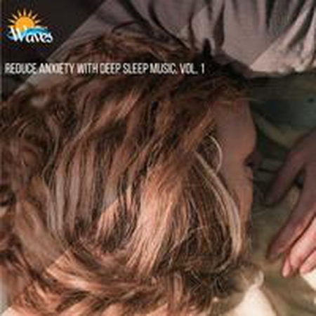 VA - Reduce Anxiety with Deep Sleep Music Vol. 1 (2021)