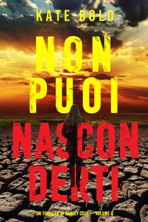 Kate Bold - Non puoi nasconderti. Un Thriller di Harley Cole Vol. 6 (2024)