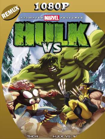 Hulk vs. Thor / Hulk vs. Wolverine (2009) Remux [1080p] [Latino] [GoogleDrive] [RangerRojo]