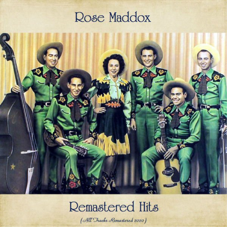 Rose Maddox   Remastered Hits (All Tracks Remastered 2020) (2020)