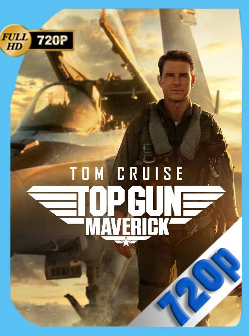 Top Gun: Maverick (2022) IMAX WEB-DL 720p Latino [GoogleDrive]