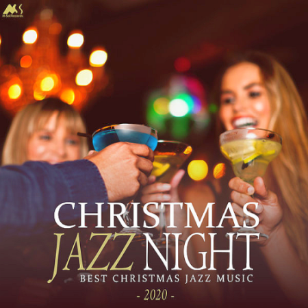 VA - Christmas Jazz Night 2020 (Best X-Mas Jazz Music) (2019)
