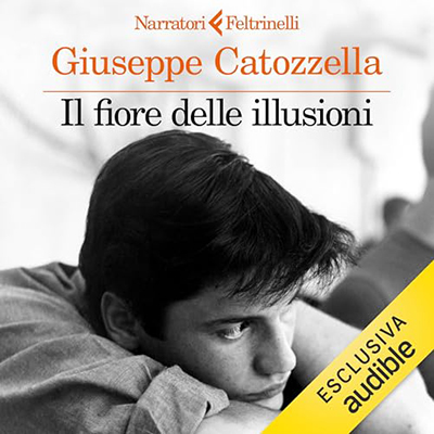 Giuseppe Catozzella - Il fiore delle illusioni (2024) (mp3 - 128 kbps)