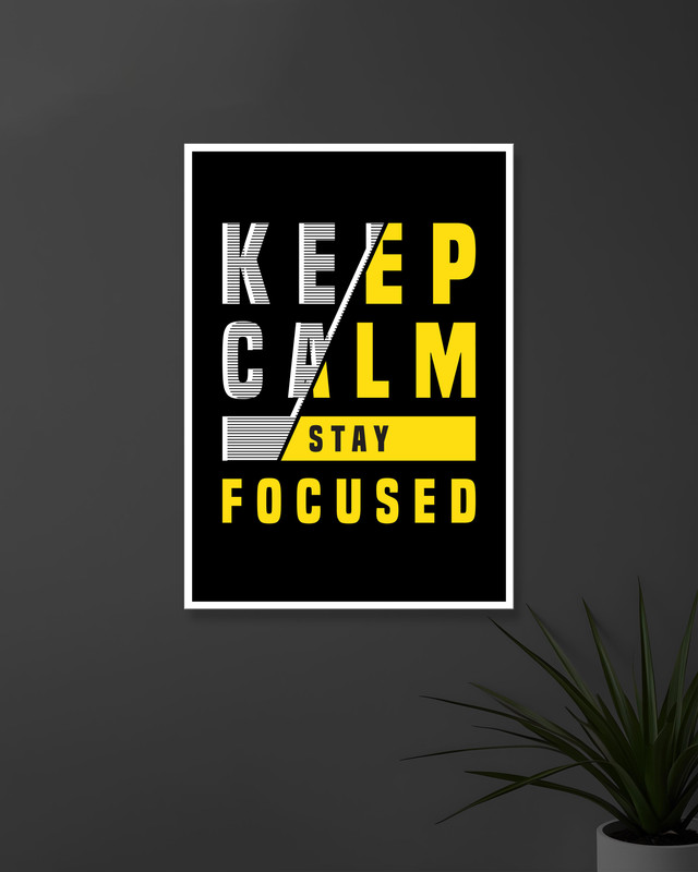 Keep Calm Stay Focused | Typography | Quotes Posters