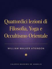 William Walker Atkinson – Quattordici lezioni di Filosofia yoga e occultismo orientale (2026)