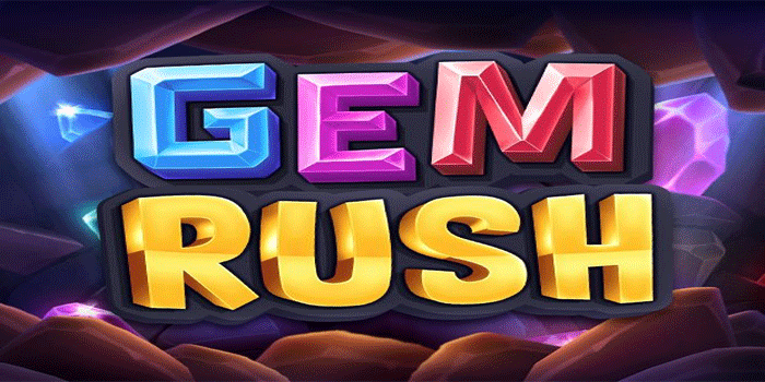 Cara Mendapatkan Jackpot Besar Slot Gem Rush Dijamin Ampuh