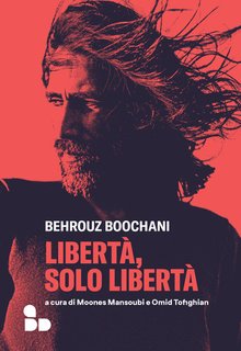 Behrouz Boochani - Libertà, solo libertà (2024)