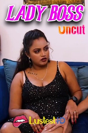 Lady Boss (2024) Hindi Uncut Short Films | 1080p | 720p | 480p | WEB-DL | Download | Watch Online