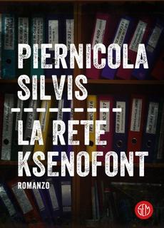 Piernicola Silvis - La rete Ksenofont (2019)