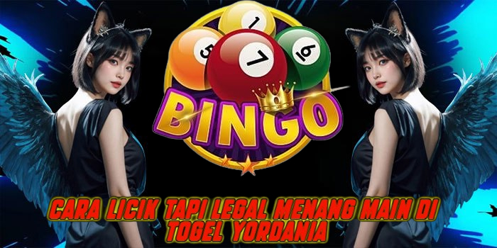 Cara Licik Tapi Legal Menang Main di Togel Yordania