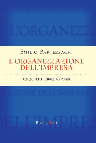 Emilio Bartezzaghi - L'organizzazione dell'impresa (2014)