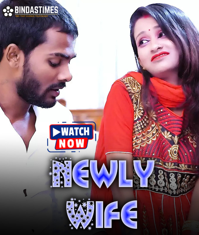 Newly Wife (2025) Hindi Uncut BindasTimes Hot Short Film 1080p Watch Online