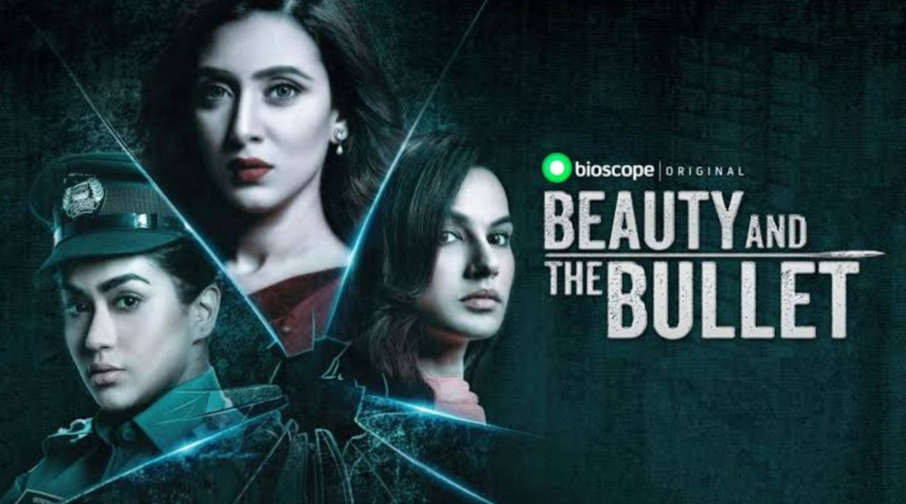 Beauty and The Bullet (2019) Bangla S01 All Episode Bioscope WEB-DL – 480P | 720P | 1080P- x264 – 500MB | 1.3GB | 3.5GB – Download & Watch Online