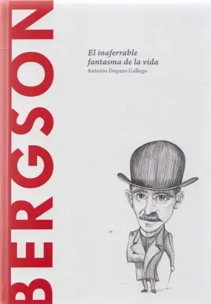 BERGSON, EL INAFERRABLE FANTASMA DE LA VIDA