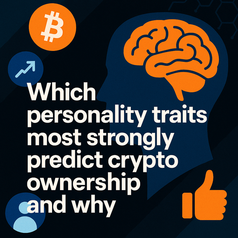 Which personality traits most strongly predict crypto ownership and why