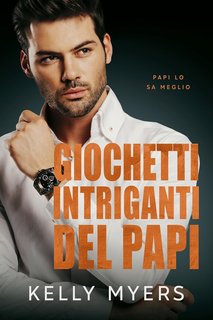 Kelly Myers - Papi lo sa meglio Vol. 9. Giochetti intriganti del Papi (2024)